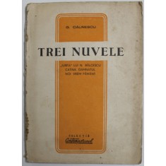 TREI NUVELE de GEORGE CALINESCU , SFARSITUL ANILOR &#039; 40