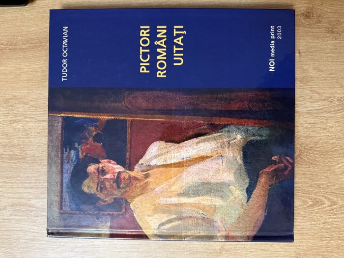 Pictori Rom&acirc;ni Uitați - Tudor Octavian