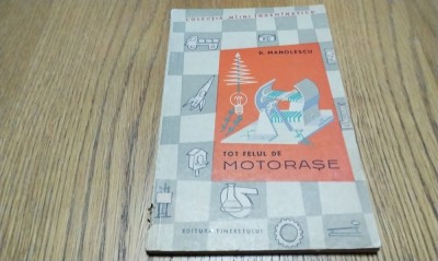 Tot felul de MOTORASE - D. Manolescu - 1964, 119 p. foto