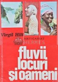 Fluvii, Locuri și Oameni - Virgil Hilt, 1976, Ed. Științifică, Geografie, 220 pagini