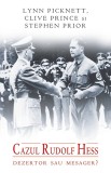 Cazul Rudolf Hess | Lynn Picknett, Clive Prince, Stephen Prior