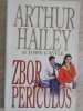 Zbor Periculos - Arthur Hailey, John Castle, Editura Miron 1994, Roman, Beletristica