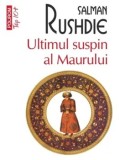 Cumpara ieftin Ultimul suspin al maurului (Top 10+)/Salman Rushdie