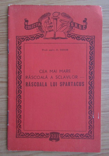 D. Tudor - Cea mai mare rascoala a sclavilor. Rascoala lui Spartacus