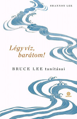 L&amp;eacute;gy v&amp;iacute;z, bar&amp;aacute;tom! - Bruce Lee tan&amp;iacute;t&amp;aacute;sai - Shannon Lee foto