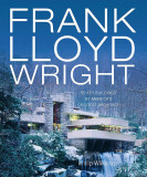 Frank Lloyd Wright | Philip Wilkinson, Quercus Publishing Plc