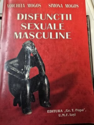 Disfunctii sexuale masculine - Voichita Mogos, Simona Mogos foto