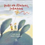 Poti sa fluieri, Johanna - Sergiu Paduraru, Ulf Stark