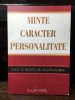 Ellen White - Minte Caracter Personalitate. Ceea ce nu poti sa vezi in oglinda., 2016