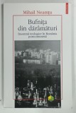 BUFNITA DIN DARAMATURI, INSOMNII TEOLOGICE IN ROMANIA POSTCOMUNISTA de MIHAIL NEAMTU, 2008, DEDICATIE*