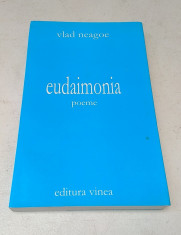 Vlad Neagoe - Eudaimonia - carte de poeme, poezii foto