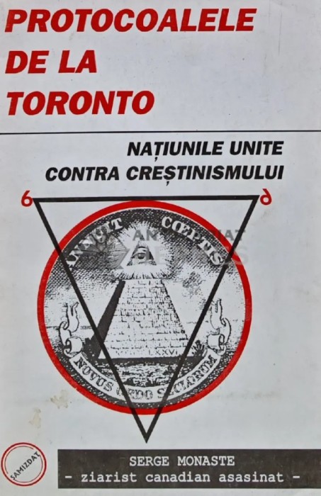 Protocoalele de la Toronto. Natiunile unite contra crestinismului - Serge Monaste ($B145)