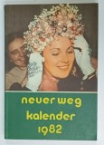 NEUER WEG , KALENDER 1982 ( DRUM NOU , KALENDAR 1982 ) , 1981 * TEXT IN LIMBA GERMANA