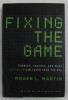 FIXING THE GAME by ROGER L. MARTIN ,BUBBLES , CRASHES , AND WHAT CAPITALISM CAN LEARN FROM THE NFL , 2011, PREZINTA URME DE UZURA SI DE INDOIRE