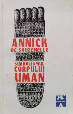 Simbolismul Corpului Uman - Annick De Souzenelle ,557848 foto
