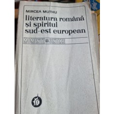 Mircea Muthu - Literatura Romana si Spiritul Sud-Est European