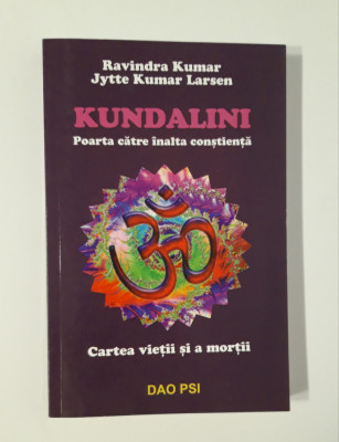 Ravindra Kumar Kundalini Poarta catre constienta Cartea vietii si a mortii foto