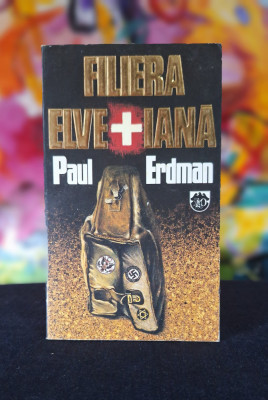 Carte - Filiera elvetiana - Paul Erdman (Editura RAO 1993) foto