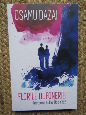 Florile bufoneriei Testamentul lui Oba Yozo, Osamu Dazai foto