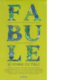 Fabule si vorbe cu talc