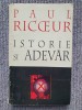 Istorie si Adevar - Paul Ricoeur, 1994, 400 pagini - Roman