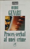 PROCES-VERBAL AL UNEI CRIME-OVIDIU GENARU