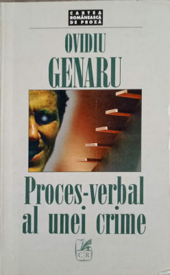 PROCES-VERBAL AL UNEI CRIME-OVIDIU GENARU foto