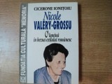 NICOLAE VALERY - GROSSU , O LUMINA IN BEZNA EXILULUI ROMANESC de CICERONE IONITOIU , Bucuresti 1997