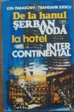 DE LA HANUL SERBAN VODA LA HOTEL INTERCONTINENTAL - ION PARASCHIV