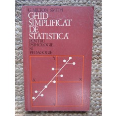 G. Milton Smith - Ghid simplificat de statistica pentru psihologie si pedagogie