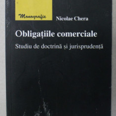OBLIGATIILE COMERCIALE , STUDIU DE DOCTRINA SI JURISPRUDENTA de NICOLAE CHERA , 2008