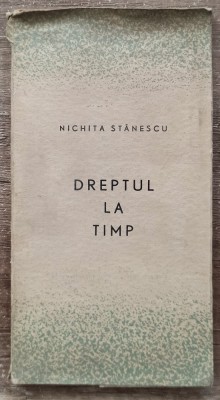 Dreptul la timp - Nichita Stanescu// 1965, prima editie foto