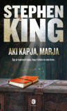 Aki kapja, marja - Stephen King