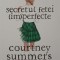 SECRETUL FETEI (IM)PERFECTE-COURTNEY SUMMERS-238469