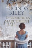 Lucinda Riley - Ingerul de la Marchmont Hall