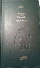 Moliere - Avarul, Tartuffe, Don Juan (Editia: 2009) foto