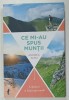 CE MI - AU SPUS MUNTII de ANDREIA ALBU , CALATORII SI LECTII SPIRITUALE , 2023