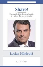 Share! Cum am invatat din social media sa-i iubesc din nou pe romani, Lucian Mindruta/Lucian Mindruta