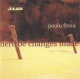 Paolo Fresu - Here Be Changes Made, CD