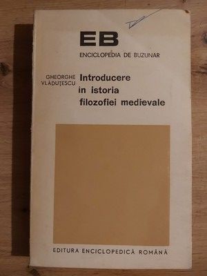 Introducere in istoria filozofiei medievale- Gheorghe Vladutescu foto