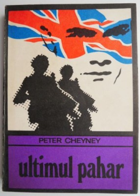 Ultimul pahar &amp;ndash; Peter Cheyney foto
