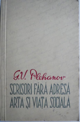 Scrisori fara adresa. Arta si viata sociala &amp;ndash; G. V. Plehanov (cateva sublinieri in creion) foto