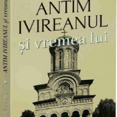 Antim Ivireanul si vremea lui - Radu Albala