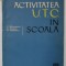 ACTIVITATEA U.T.C IN SCOALA de P. BARBULESCU ...A. VASILESCU , 1966