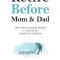 Retire Before Mom and Dad: The Simple Numbers Behind A Lifetime of Financial Freedom