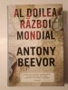Al Doilea Război Mondial - Antony Beevor, RAO 2015, Istorie, 893pg, București, Copertă Cartonată, Hărți &amp; Fotografii