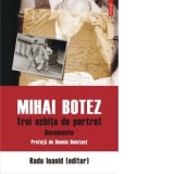 Mihai Botez. Trei schite de portret. Documente