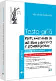 Teste-grilă pentru examenele de admitere și definitivat &icirc;n profesiile juridice - Paperback brosat - Noni-Emil Iordache - Universul Juridic