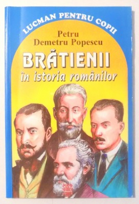 BRATIENII IN ISTORIA ROMANILOR de PETRU DEMETRU POPESCU foto