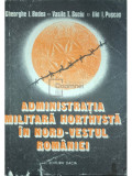 Gheorghe I. Bodea - Administrația militară horthystă &icirc;n nord-vestul Rom&acirc;niei (editia 1988)